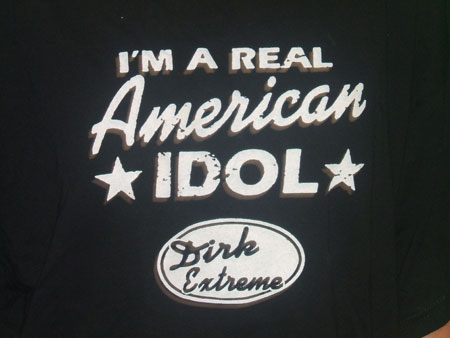 Dirk Extreme "American Idol" T-Shirt